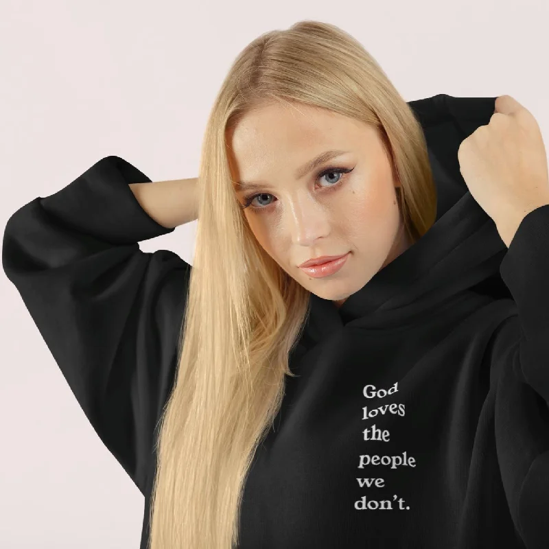 God Loves The People We Don't | Unisex Hoodie Hoodie with Lining Warm Insulated