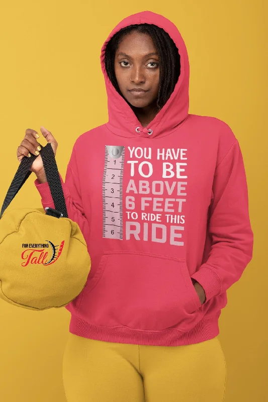 You Have to Be 6 Feet and Above to Ride this Ride Women Hoodie Hoodie with Neon Bright Vibrant You Have to Be 6 Feet and Above to Ride this Ride Women Hoodie Hoodie with Neon Bright Vibrant